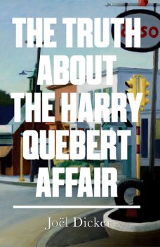 The Truth About the Harry Quebert Affair, Joël Dicker