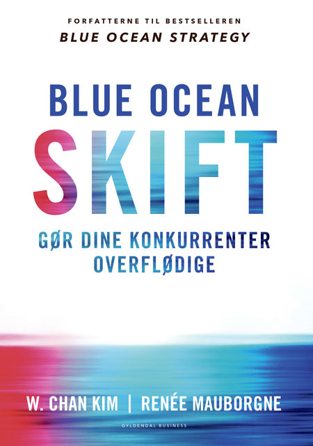 Blue ocean-skift, Renee Mauborgne, W. Chan Kim