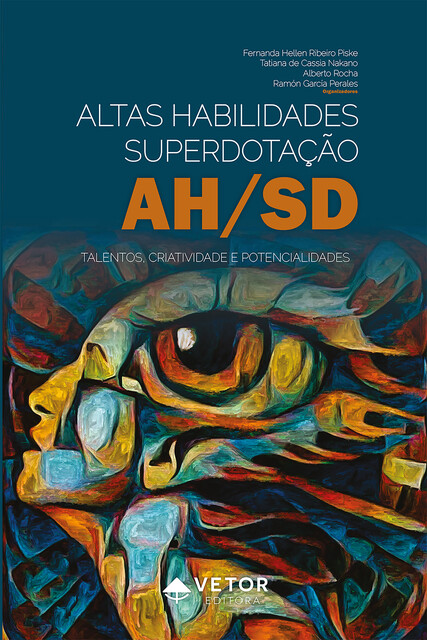 Altas Habilidades, Superdotação, Tatiana de Cássia Nakano, Alberto Rocha, Fernanda Hellen Ribeiro Piske, Ramón Garcia Perales