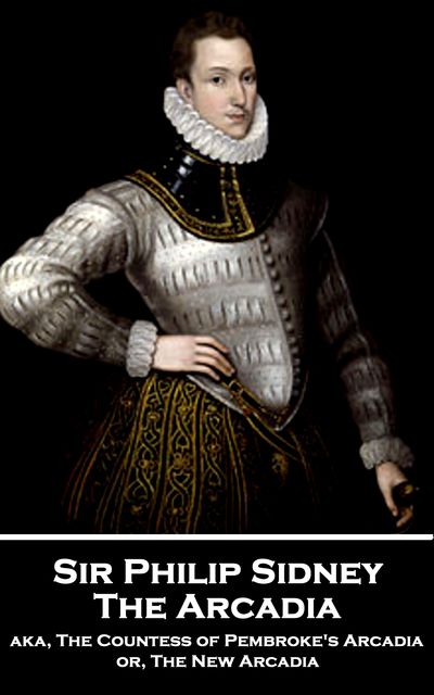 The Arcadia, Sir Philip Sidney