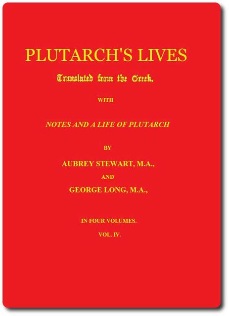 Plutarch's Lives, Volume 4 (of 4), Plutarch