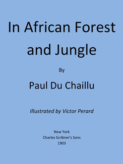 In African Forest and Jungle, Paul B.Du Chaillu