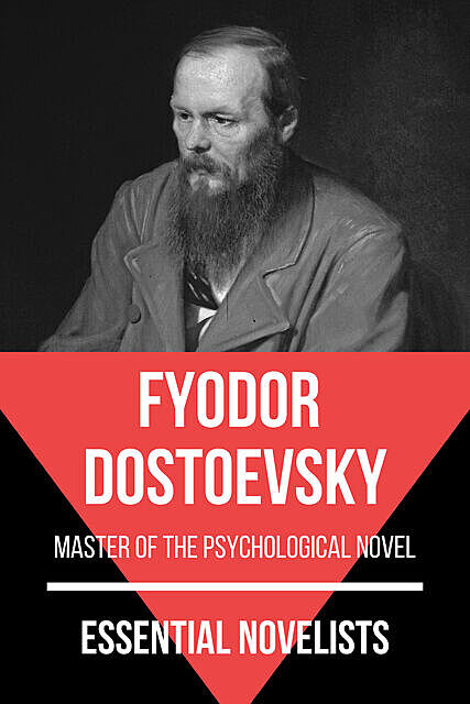 Essential Novelists – Fyodor Dostoevsky, Fyodor Dostoevsky, August Nemo