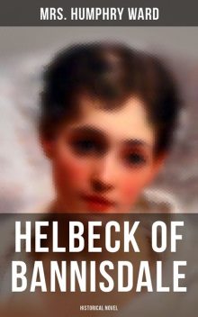 Helbeck of Bannisdale (Historical Novel), Humphry Ward