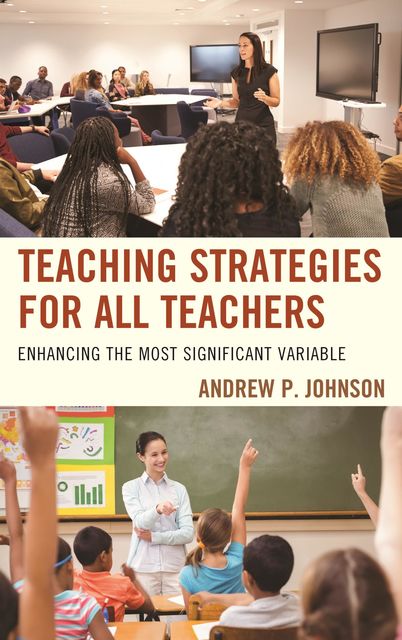 Teaching Strategies for All Teachers, Andrew Johnson