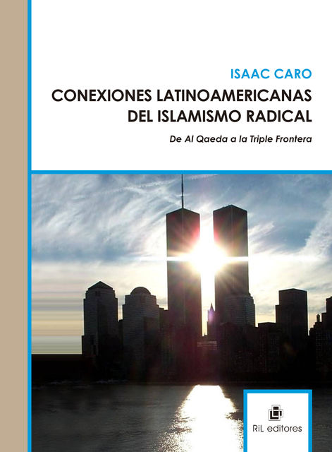 Conexiones latinoamericanas del islamismo radical, Isaac Caro