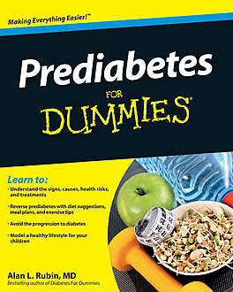 Prediabetes For Dummies, Alan L.Rubin