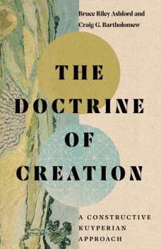 The Doctrine of Creation, Craig Bartholomew, Bruce Riley Ashford