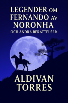 Legender om Fernando av Noronha och Andra Berättelser, Aldivan Torres