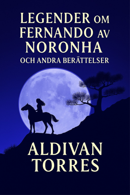 Legender om Fernando av Noronha och Andra Berättelser, Aldivan Torres