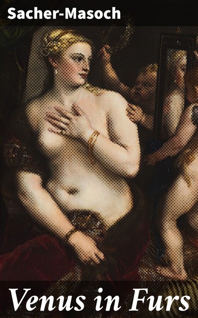 Venus in Furs, Sacher-Masoch