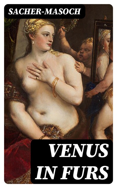 Venus in Furs, Sacher-Masoch