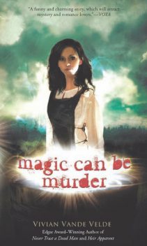 Magic Can Be Murder, Vivian Vande Velde