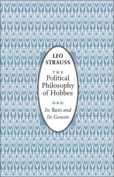 The Political Philosophy of Hobbes, Leo Strauss