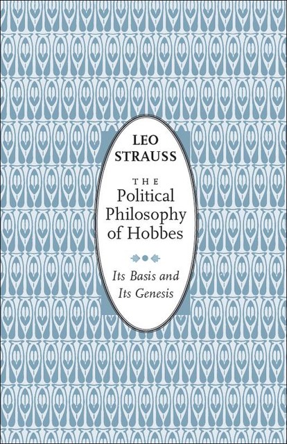 The Political Philosophy of Hobbes, Leo Strauss