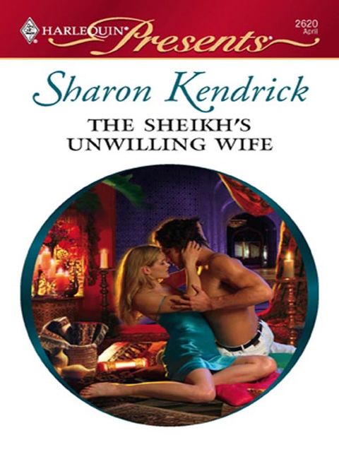 The Sheikh's Unwilling Wife, Sharon Kendrick