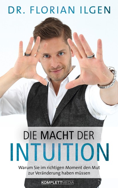 Die Macht der Intuition, Florian Ilgen