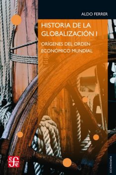 Historia de la globalización I, Aldo Ferrer
