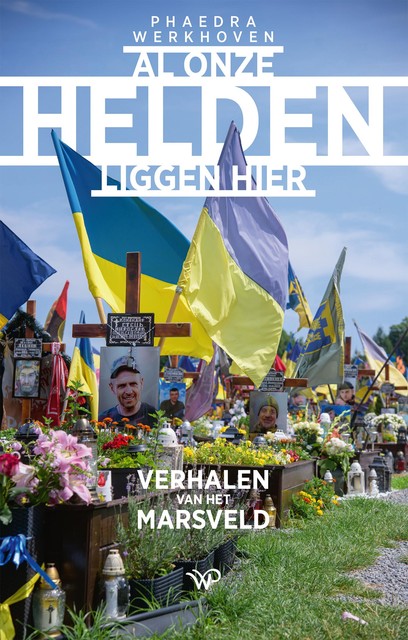Al onze helden liggen hier, Phaedra Werkhoven