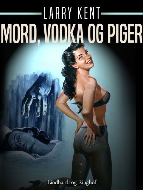 Mord, vodka og piger, Larry Kent