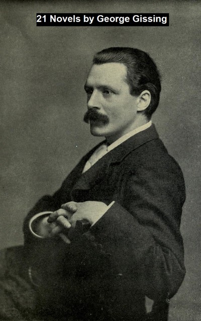 21 Novels, George Gissing