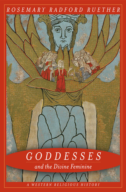 Goddesses and the Divine Feminine, Rosemary Ruether