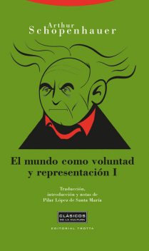 El mundo como voluntad y representación I, Arthur Schopenhauer