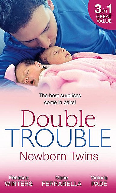 Double Trouble: Newborn Twins, Marie Ferrarella, Rebecca Winters, Victoria Pade