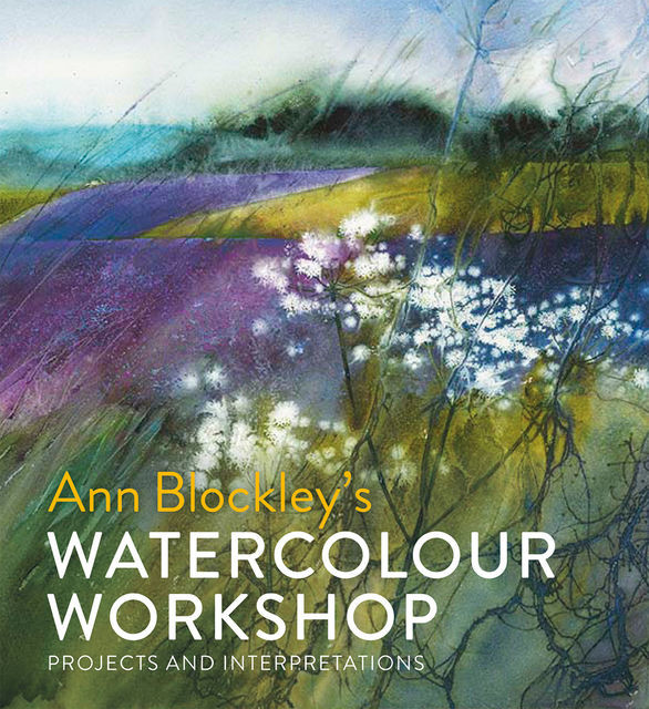 Watercolour Workshop, Ann Blockley
