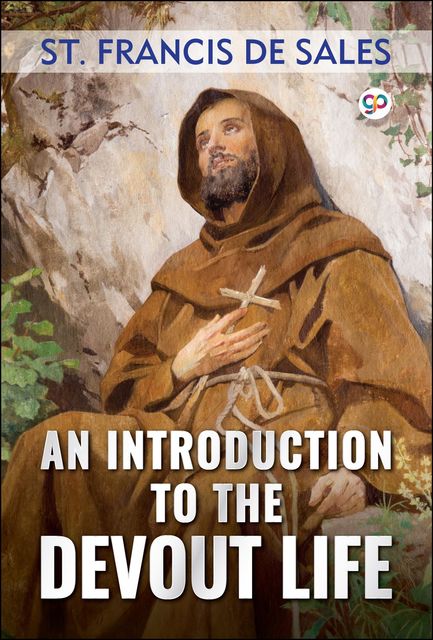 An Introduction to the Devout Life, St.Francis de Sales