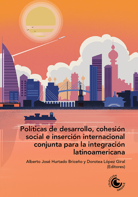 Políticas de desarrollo, cohesión social e inserción internacional conjunta para la integración latinoamericana, Sadcidi Zerpa de Hurtado, Cairo Gabriel Borges Junqueira, Bruno Theodoro Luciano, Virginia Saldaña Ortega, Alberto Van Klaveren, Aparajita Gangopadhyay, Carla Morasso, Clarisa Giaccaglia, Dattesh D. Parulekar, Mamadou Alpha Diallo, Regiane Nitsch Bressan