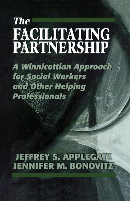 The Facilitating Partnership, Jeffrey S. Applegate, Jennifer M. Bonovitz