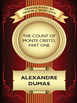 The Count of Monte Cristo, Part One, Alexander Dumas, Frank J.Morlock