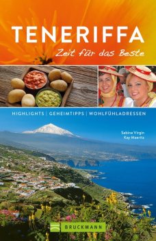 Bruckmann Reiseführer Teneriffa: Zeit für das Beste, Sabine Virgin, Kay Maeritz