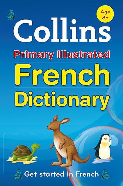 Collins Primary Illustrated French Dictionary, Collins Dictionaries