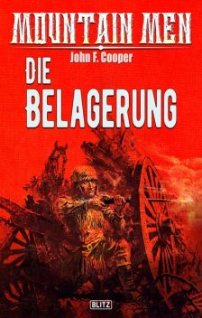 Mountain Men 08: Die Belagerung, John F. Cooper