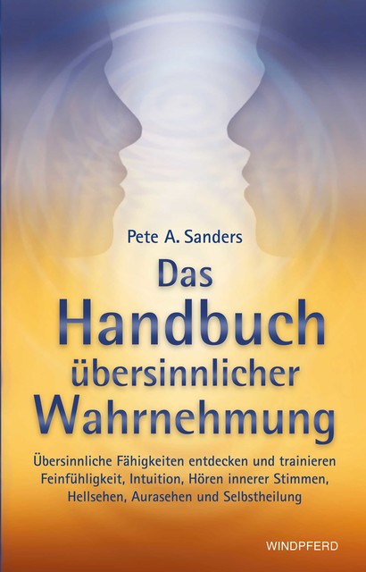 Handbuch übersinnlicher Wahrnehmung, Pete A. Sanders