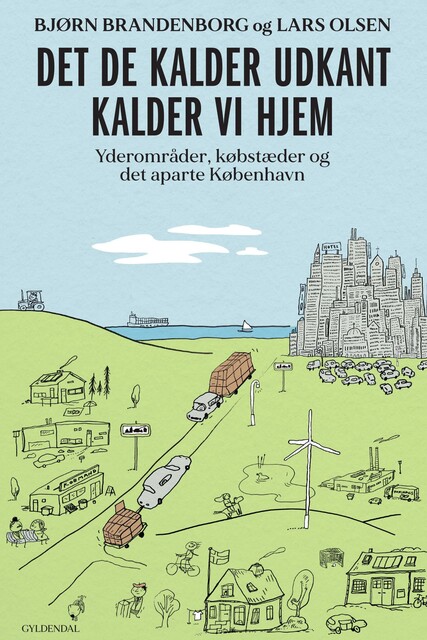 Det de kalder udkant kalder vi hjem, Lars Olsen, Bjørn Brandenborg