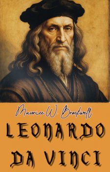 Leonardo Da Vinci, Maurice W. Brockwell