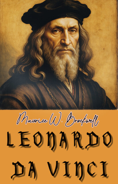 Leonardo Da Vinci, Maurice W. Brockwell