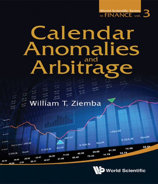 Calendar Anomalies and Arbitrage, William T Ziemba