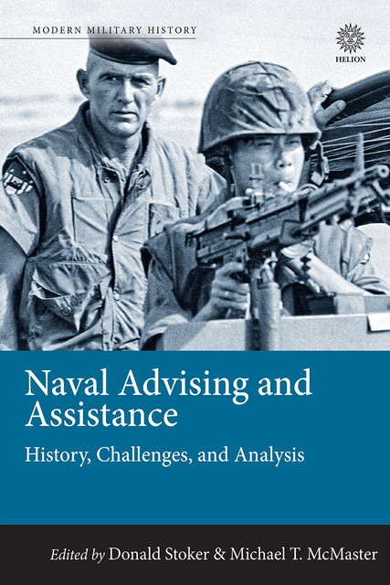 Naval Advising and Assistance, Donald Stoker, Michael T. McMaster