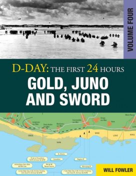 D-Day: Gold, Juno and Sword, Will Fowler