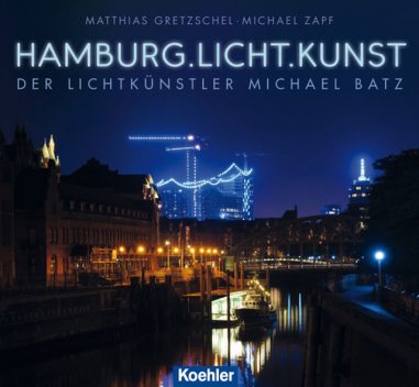 Hamburg.Licht.Kunst, Matthias Gretzschel, Michael Zapf
