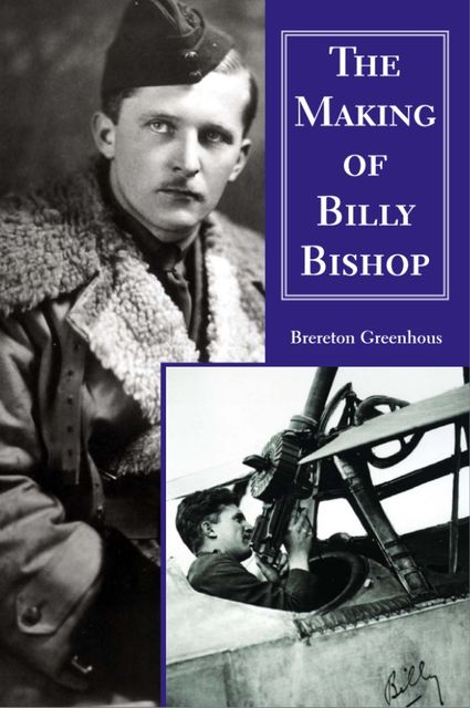The Making of Billy Bishop, Brereton Greenhous