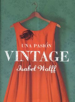 Una Pasión Vintage, Isabel Wolff