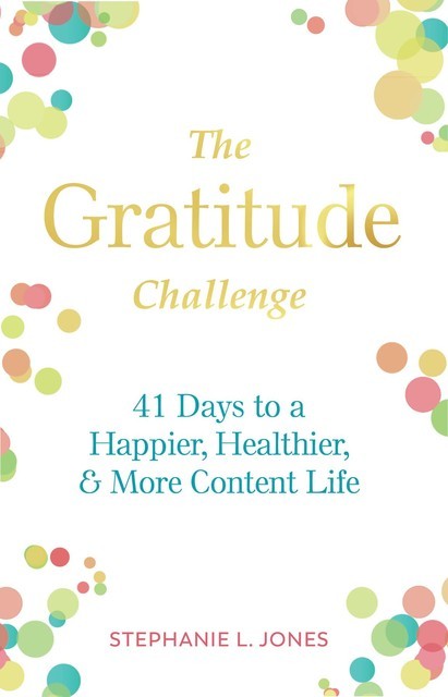 The Gratitude Challenge, Stephanie Jones