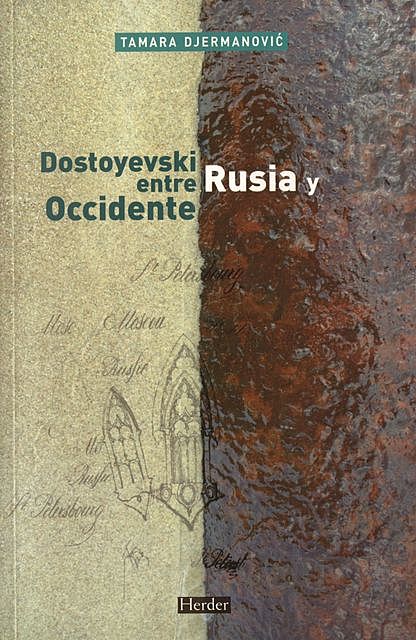 Dostoyevski entre Rusia y Occidente, Tamara Djermanovic