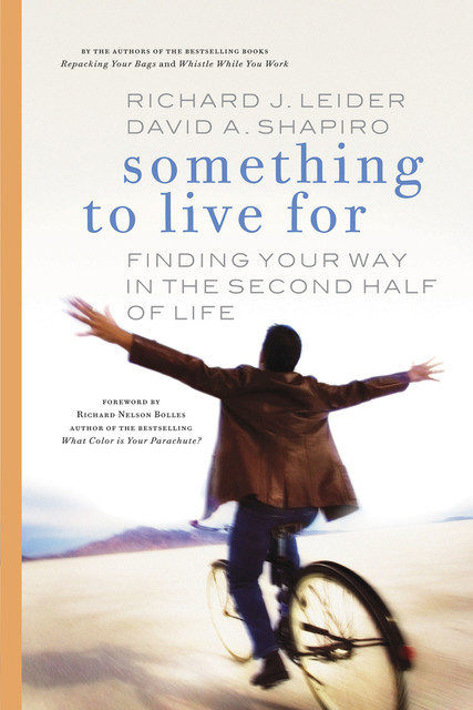 Something to Live For, David Shapiro, Richard J. Leider