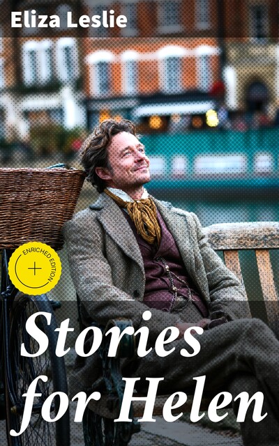 Stories for Helen, Eliza Leslie